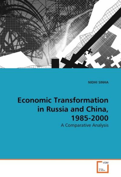 Economic Transformation in Russia and China, 1985-2000