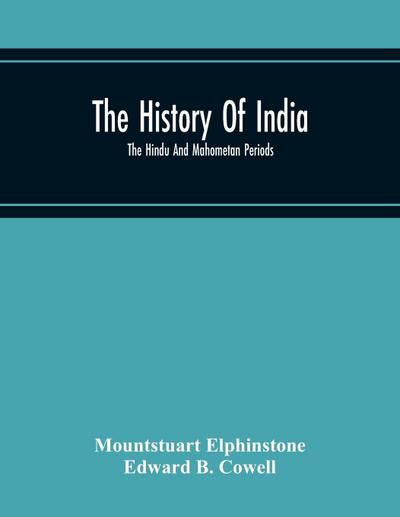 The History Of India; The Hindu And Mahometan Periods