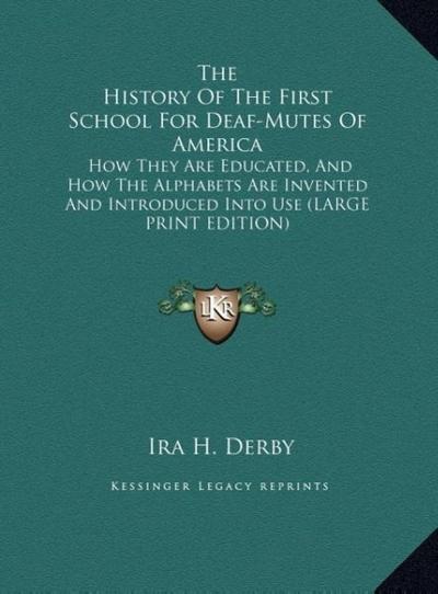 The History Of The First School For Deaf-Mutes Of America