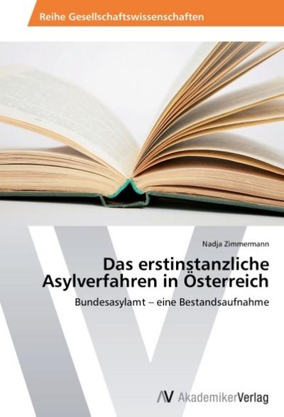 Das erstinstanzliche Asylverfahren in Österreich