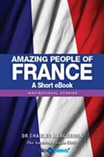 Amazing People of France - A short eBook