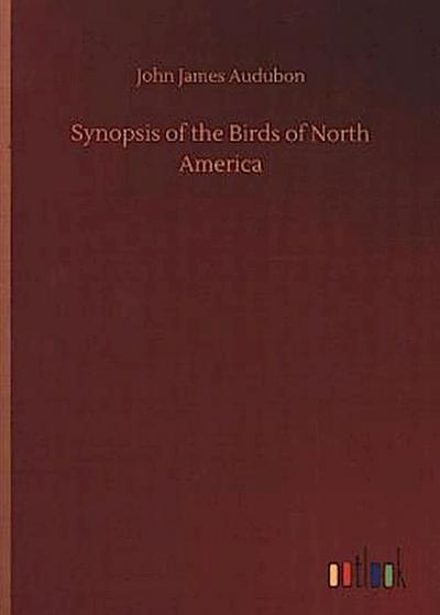 Synopsis of the Birds of North America