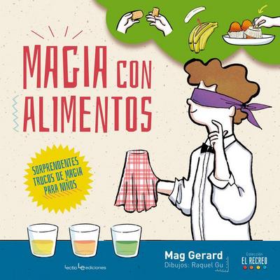 Magia con alimentos. Sorprendentes trucos de magia para niños