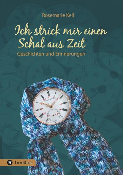Ich strick mir einen Schal aus Zeit