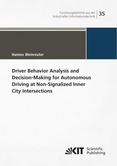 Driver Behavior Analysis and Decision-Making for Autonomous Driving at Non-Signalized Inner City Intersections