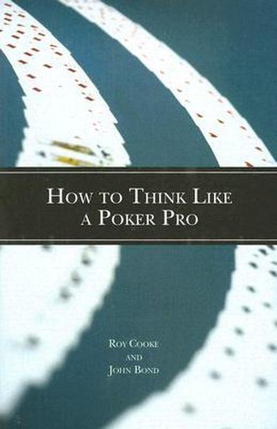 How to Think Like a Poker Pro
