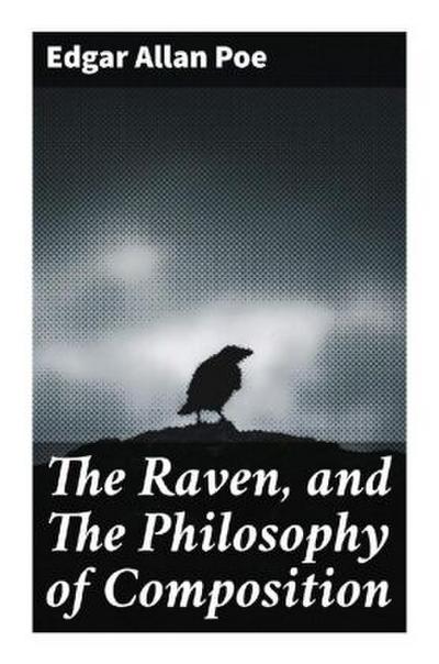The Raven, and The Philosophy of Composition