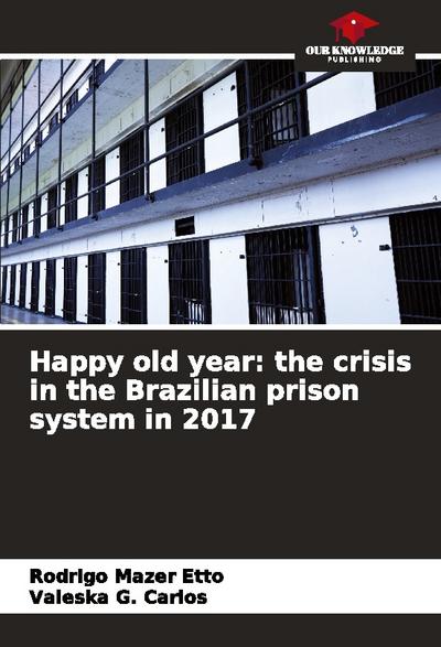 Happy old year: the crisis in the Brazilian prison system in 2017
