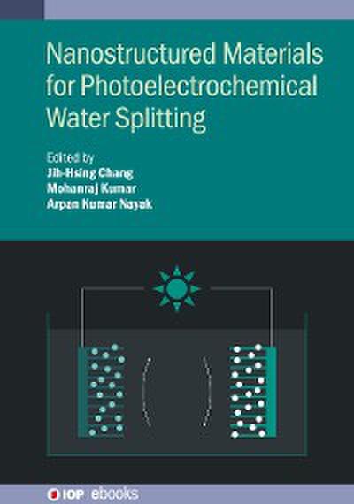 Nanostructured Materials for Photoelectrochemical Water Splitting