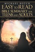 Easy to Read Bible Summary for Teens and Adults