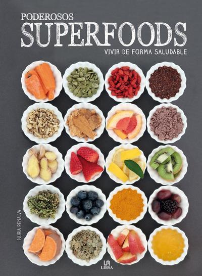 Poderosos superfoods : vivir de forma saludable