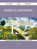 Shreya Ghoshal 152 Success Secrets - 152 Most Asked Questions On Shreya Ghoshal - What You Need To Know