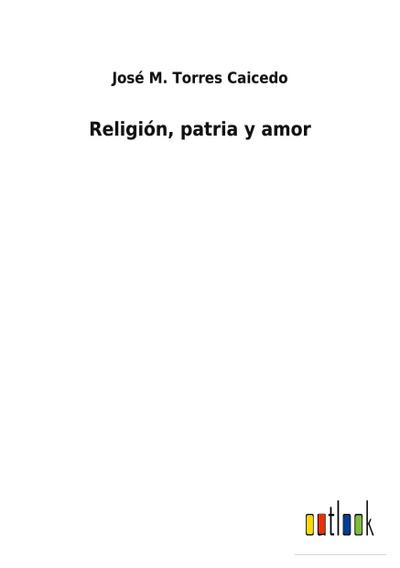 Religión, patria y amor