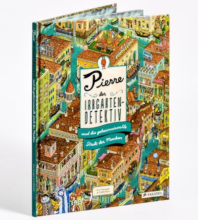 Pierre, der Irrgarten-Detektiv, und die geheimnisvolle Stadt der Masken