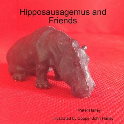 Hipposausagemus and Friends