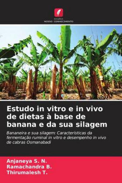 Estudo in vitro e in vivo de dietas à base de banana e da sua silagem