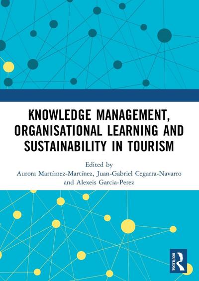 Knowledge Management, Organisational Learning and Sustainability in Tourism