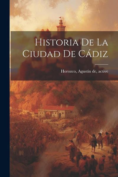 Historia de la ciudad de Ca&#769;diz