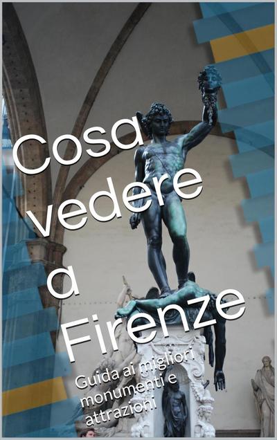 Cosa vedere a Firenze