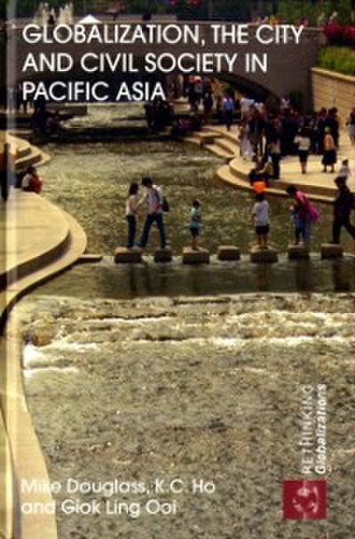 Globalization, the City and Civil Society in Pacific Asia