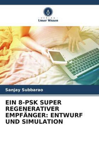 EIN 8-PSK SUPER REGENERATIVER EMPFÄNGER: ENTWURF UND SIMULATION
