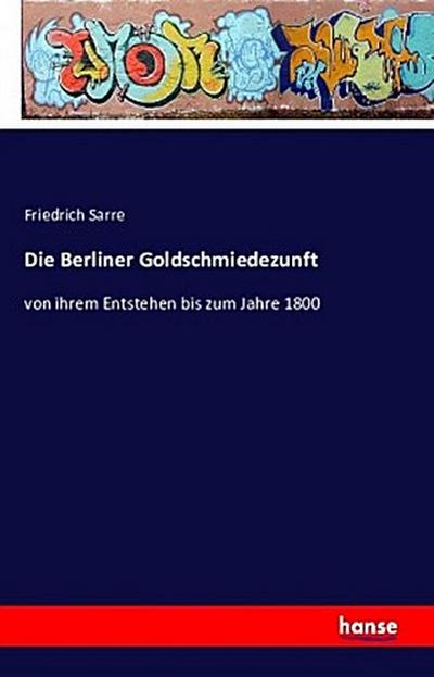 Die Berliner Goldschmiedezunft