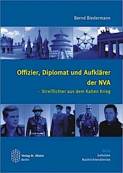 Offizier, Diplomat und Aufklärer der NVA