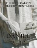 John Calvin’s Commentaries On Daniel 7- 12