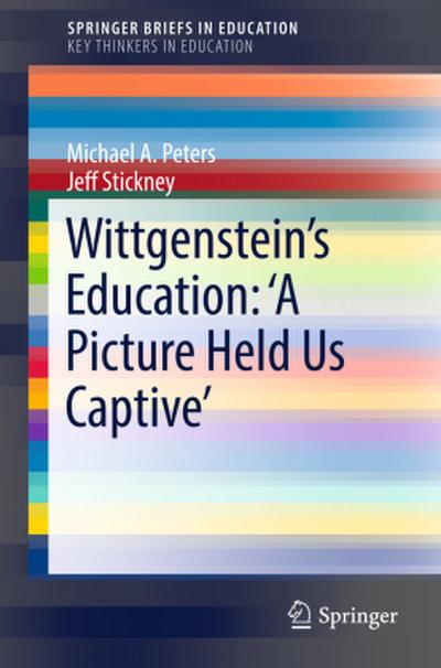 Wittgenstein’s Education: ’a Picture Held Us Captive’