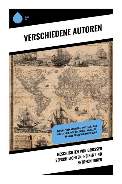 Geschichten von großen Seeschlachten, Reisen und Entdeckungen