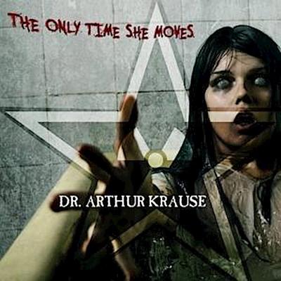Arthur Krause: Only Time She Moves