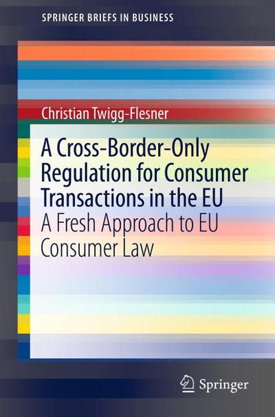 A Cross-Border-Only Regulation for Consumer Transactions in the EU
