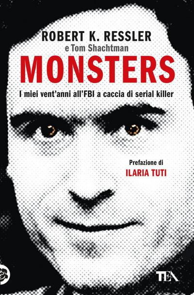 Monsters. I miei vent’anni all’FBI a caccia di serial killer