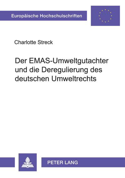 Der EMAS-Umweltgutachter und die Deregulierung des deutschen Umweltrechts