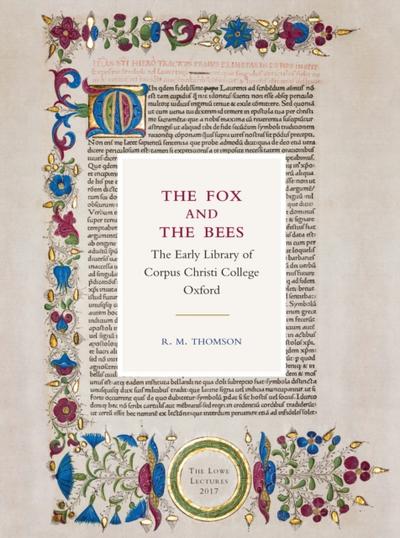 The Fox and the Bees: The Early Library of Corpus Christi College Oxford