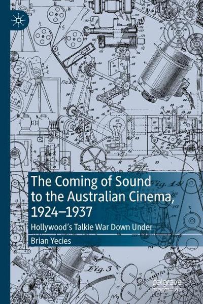 The Coming of Sound to the Australian Cinema, 1924-1937