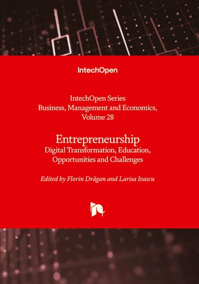 Entrepreneurship - Digital Transformation, Education, Opportunities and Challenges