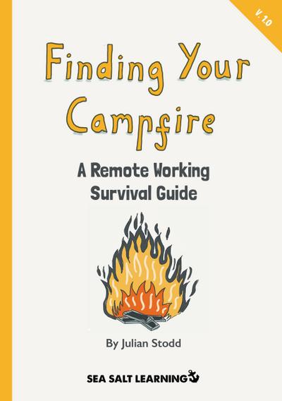 Finding Your Campfire - A Remote Working Survival Guide