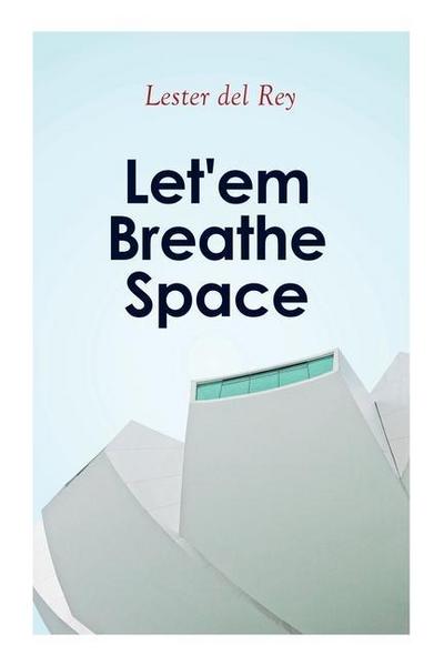 Let’em Breathe Space