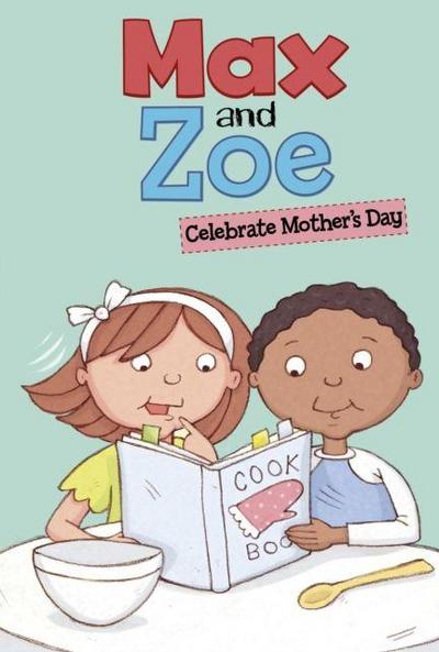 Max and Zoe Celebrate Mother’s Day