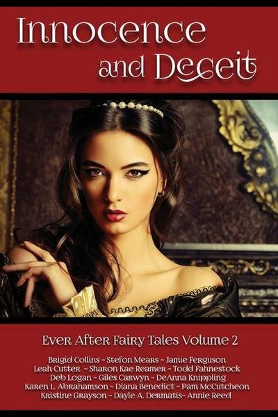 Innocence and Deceit: 14 Fairy Tales Retold, Reimagined, and Reinvented