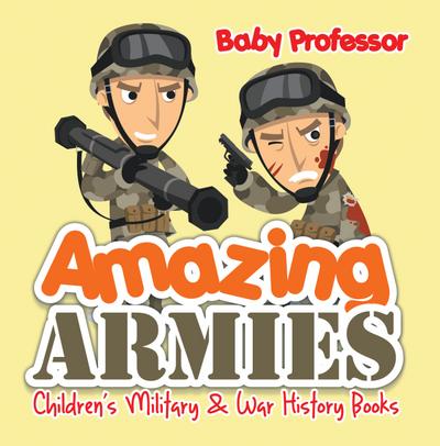 Amazing Armies | Children’s Military & War History Books