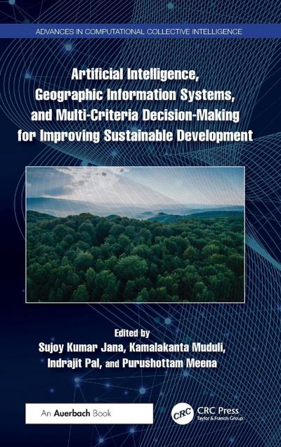 Artificial Intelligence, Geographic Information Systems, and Multi-Criteria Decision-Making for Improving Sustainable Development