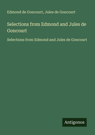 Selections from Edmond and Jules de Goncourt