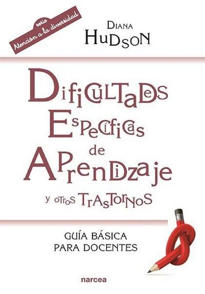 Dificultades específicas de aprendizaje y otros trastornos : guía básica para docentes