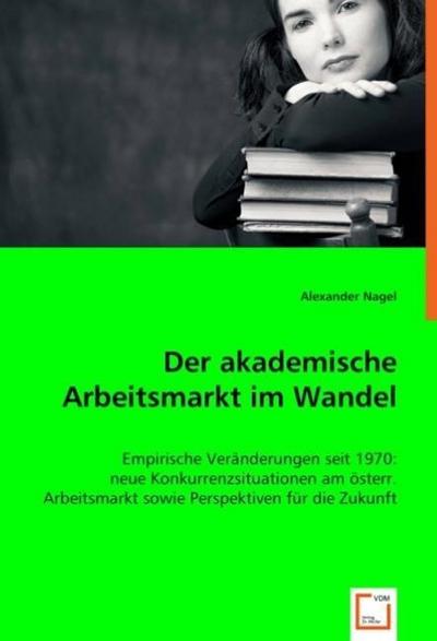 Der akademische Arbeitsmarkt im Wandel