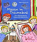 Mission im Träumeland - Eine abenteuerliche Gutena