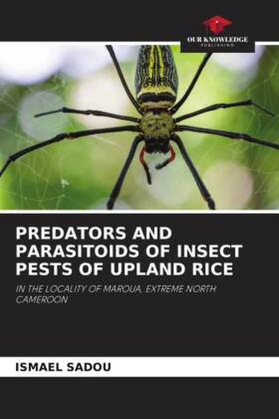 PREDATORS AND PARASITOIDS OF INSECT PESTS OF UPLAND RICE