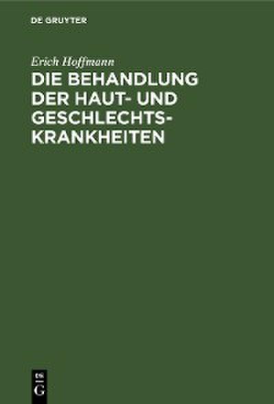 Die Behandlung der Haut- und Geschlechtskrankheiten