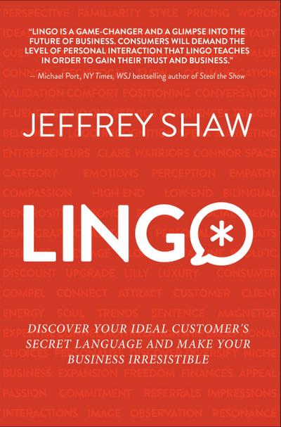 Lingo: Discover Your Ideal Customer’s Secret Language and Make Your Business Irresistible